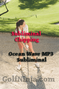 Subliminal Golf Chipping